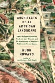 Book cover of Architects of an American Landscape: Henry Hobson Richardson, Frederick Law Olmsted, and the Reimagining of America's Public and Private Spaces