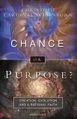 Book cover of Chance or Purpose? Creation, Evolution and a Rational Faith