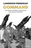 Book cover of Command: The Politics of Military Operations from Korea to Ukraine