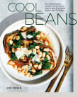 Book cover of Cool Beans: The Ultimate Guide to Cooking with the World's Most Versatile Plant-Based Protein, with 125 Recipes