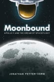 Book cover of Moonbound: Apollo 11 and the Dream of Spaceflight