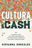 Book cover of Cultura and Cash: Lessons from the First Gen Mentor for Managing Finances and Cultural Expectations