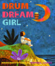 Book cover of Drum Dream Girl: How One Girl's Courage Changed Music