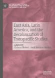 Book cover of East Asia, Latin America, and the Decolonization of Transpacific Studies