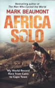 Book cover of Africa Solo: My World Record Race from Cairo to Cape Town