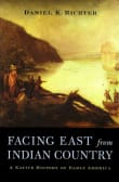 Book cover of Facing East from Indian Country: A Native History of Early America