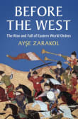 Book cover of Before the West: The Rise and Fall of Eastern World Orders