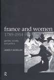 Book cover of France and Women, 1789-1914: Gender, Society and Politics