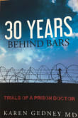 Book cover of 30 Years Behind Bars: Trials of a Prison Doctor