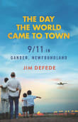 Book cover of The Day the World Came to Town: 9/11 in Gander, Newfoundland