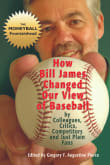 Book cover of How Bill James Changed Our View of the Game of Baseball