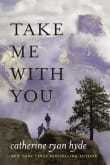 Book cover of Take Me With You