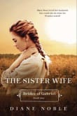 Book cover of The Sister Wife: Brides of Gabriel Book One