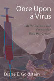 Book cover of Once Upon A Virus: AIDS Legends and Vernacular Risk Perception