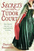 Book cover of Secrets of the Tudor Court