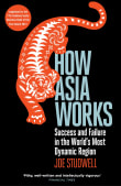 Book cover of How Asia Works: Success and Failure in the World's Most Dynamic Region