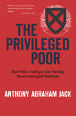 Book cover of The Privileged Poor: How Elite Colleges Are Failing Disadvantaged Students