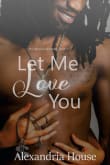 Book cover of Let Me Love You