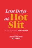 Book cover of Last Days at Hot Slit: The Radical Feminism of Andrea Dworkin