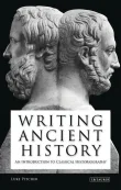 Book cover of Writing Ancient History: An Introduction to Classical Historiography