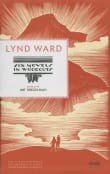 Book cover of Lynd Ward: Six Novels in Woodcuts