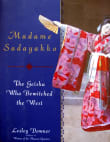 Book cover of Madame Sadayakko: The Geisha Who Bewitched the West