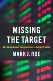 Book cover of Missing the Target: Why Stock-Market Short-Termism Is Not the Problem