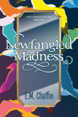 Book cover of Newfangled Madness