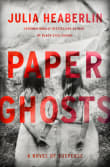 Book cover of Paper Ghosts: A Novel of Suspense