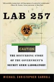 Book cover of Lab 257: The Disturbing Story of the Government's Secret Plum Island Germ Laboratory