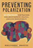 Book cover of Preventing Polarization: 50 Strategies for Teaching Kids About Empathy, Politics, and Civic Responsibility
