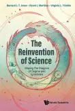 Book cover of The Reinvention Of Science: Slaying The Dragons Of Dogma And Ignorance