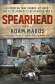 Book cover of Spearhead: An American Tank Gunner, His Enemy, and a Collision of Lives in World War II