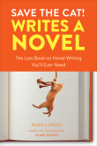 Book cover of Save the Cat! Writes a Novel: The Last Book on Novel Writing You'll Ever Need