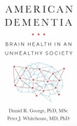 Book cover of American Dementia: Brain Health in an Unhealthy Society