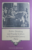 Book cover of Public Drinking and Popular Culture in Eighteenth-Century Paris