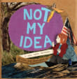 Book cover of Not My Idea: A Book about Whiteness