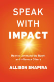 Book cover of Speak with Impact: How to Command the Room and Influence Others