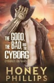 Book cover of The Good, the Bad, and the Cyborg