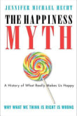 Book cover of The Happiness Myth: The Historical Antidote to What Isn't Working Today