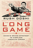 Book cover of The Long Game: China's Grand Strategy to Displace American Order