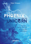 Book cover of The Phoenix and the Unicorn: The Why, What and How of Corporate Innovation