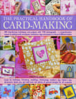 Book cover of The Complete Practical Guide to Card-Making: 200 Step-by-Step Techniques and Projects with 1100 Photographs - A Comprehensive Course in Making ... Tags and Papers in a Host of Different Styles