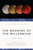 Book cover of The Meaning of the Millennium: Four Views