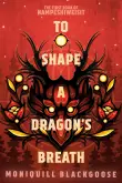 Book cover of To Shape a Dragon's Breath: The First Book of Nampeshiweisit