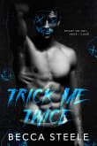 Book cover of Trick Me Twice: An Enemies to Lovers High School Bully Romance