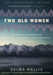 Book cover of Two Old Women: An Alaska Legend of Betrayal, Courage and Survival