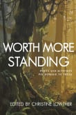 Book cover of Worth More Standing: Poets and Activists Pay Homage to Trees