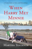 Book cover of When Harry Met Minnie: A True Story of Love and Friendship
