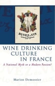 Book cover of Wine Drinking Culture in France: A National Myth or a Modern Passion?